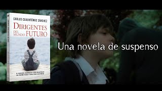 DIRIGENTES DEL MUNDO FUTURO  Booktrailer  Carlos Cuauhtémoc Sánchez [upl. by Postman]