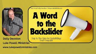 The Cure for Backsliding – Don’t Despair  A Word to Backsliders  Daily Devotional [upl. by Ignaz]