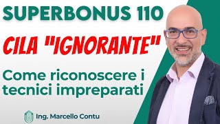 SuperBonus 110  CILA “IGNORANTE” come riconoscere i tecnici impreparati [upl. by Aineval288]