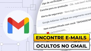 Como EXIBIR EMAILS OCULTOS no GMAIL [upl. by Adhern]