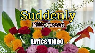 Suddenly  Billy Ocean Lyrics Video [upl. by Oeht151]