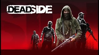 Deadside  New Open World Survival Game  Is It Better Than DayZ [upl. by Krever]