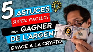 5 ASTUCES FACILES pour GAGNER DE LARGENT AVEC LA CRYPTO MONNAIE 💸 [upl. by Rydder]