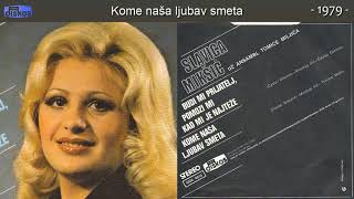 Slavica Miksic  Kome nasa ljubav smeta  Audio 1979 [upl. by Onavlis]