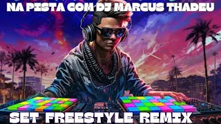 🎶 SET FREESTYLE REMIX  OS MELHORES CLÁSSICOS DOS ANOS 2000 🔥💃🕺  DJ MARCUS THADEU [upl. by Esaj]