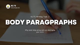 How to Write Body Paragraphs in IELTS Writing Task 2 [upl. by Hersh]