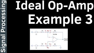 Ideal Op Amp Example 3  Signal Processing 03 [upl. by Addam]