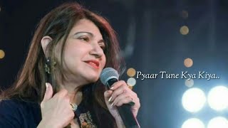 Pyaar Tune Kya Kiya  Song by  Alka Yagnik and Sonu Nigam  April 2020 [upl. by Fulvi]