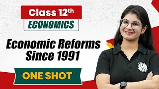 Economic Reforms since 1991 in One Shot  Indian Economics Class 12th  Commerce Wallah by PW [upl. by Gokey]