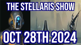 The The Stellaris Show Oct 28th 2024 [upl. by Inat281]