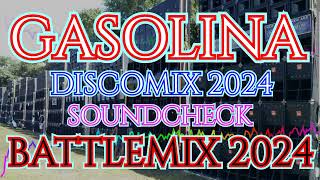 GASOLINA  DISCOMIX 2024  SOUNDCHECK BATTLEMIX MMS DJ JAYSON ESPANOLA [upl. by Meggie]