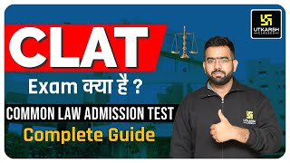 All About CLAT Exam Eligibility Exam Pattern Syllabus  Complete Guide  Utkarsh CLAT Classes [upl. by Mathew]