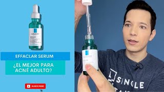 Review Effaclar Serum La Roche Posay I El Mejor Serum Para Piel Grasa o Con Acné [upl. by Airtemed]