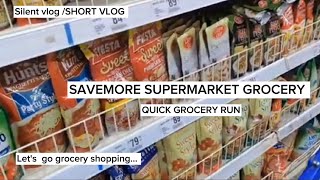 SHORT VLOG GROCERY RUN AT SAVEMORE SUPERMARKET SILENT VLOG [upl. by Gnilyam]