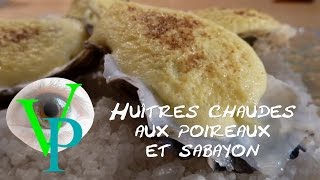 Une recette des HUITRES CHAUDES AU SABAYON ET POIREAU [upl. by Hernardo]