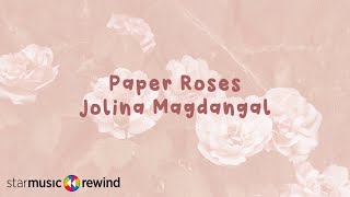 Paper Roses  Jolina Magdangal Lyrics [upl. by Sola]