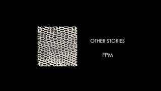 FPM  OTHER STORIES [upl. by Balmuth]