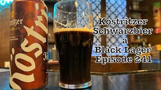 Kostritzer Schwarzbier a Black Lager  Episode 241 [upl. by Nylekoorb]