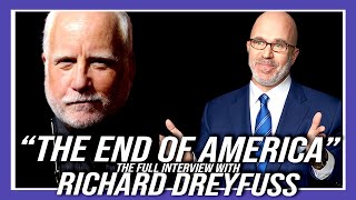 quotThe End of Americaquot The full interview with Richard Dreyfuss amp Michael Smerconish [upl. by Rubetta]