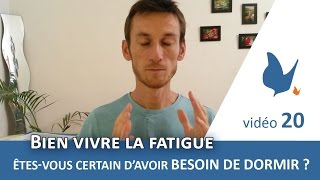 Fatigué dêtre fatigué  Etesvous certain davoir besoin de dormir [upl. by Kcirret]