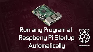 Run any Program in Raspberry Pi at Startup Automatically  The Easiest Way [upl. by Gent]