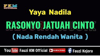 Yaya Nadila  RASONYO JATUAH CINTO KARAOKE Nada Rendah WANITA [upl. by Engleman132]