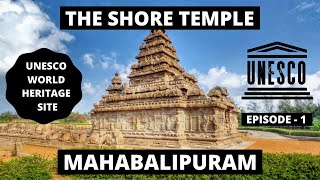 Shore Temple  Mahabalipuram  Tamil Nadu  UNESCO World Heritage Site  Ep  1 [upl. by Venterea]