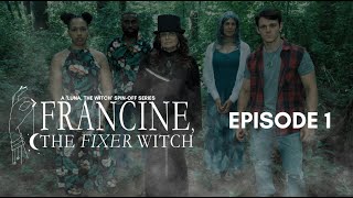 FRANCINE THE FIXER WITCH Episode 1 [upl. by Koppel]