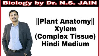 Complex Tissue Xylem Plant Anatomy  Hindi Medium [upl. by Ahsa]