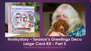 Hunkydory  Seasons Greetings Deco Large Card Kit Part 5 [upl. by Siuqram898]