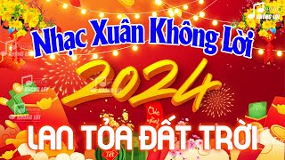 Liên Khúc Nhạc Xuân Không Lời Hay Nhất 2025  Hòa Tấu Nhạc Xuân Chào Tết Ất Tỵ  Happy New Year [upl. by Anilam]