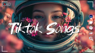 Tiktok Songs 🪴 🪴 🪴 Most Popular Tiktok Songs  Tiktok Mashup playlist [upl. by Nuli]