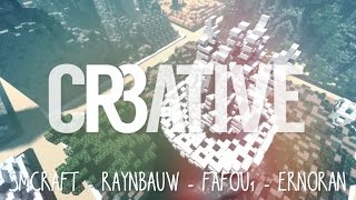 CR3ATIVE server  SMcraft RaynBauw Fafou1 Ernoran  R3li3nt minecraft fr [upl. by Ettenoj65]