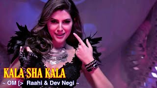 Kala Sha Kala Full Song  OM  Dev Negi Raahi  Aditya Roy Kapur Elnaaz Norouzi  TSC [upl. by Heintz]