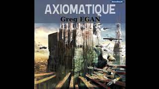 Livre audio AXIOMATIQUE de Greg EGAN [upl. by Gio]