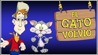 EL GATO VOLVIO  canciones infantiles [upl. by Richey882]