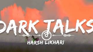 Harsh Likhari  Dark Talks Slowed  Reverb  Vagish  Harf Kambo [upl. by Frulla]