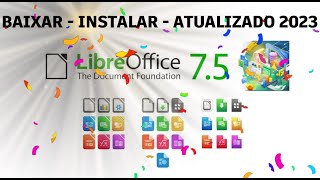 BAIXAR  INSTALAR  LIBREOFFICE 75  ATUALIZADO  2023 [upl. by Ternan]