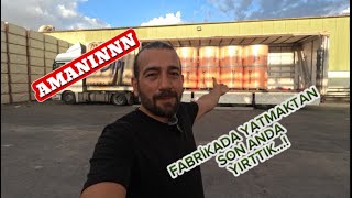 FABRİKADA KALABİLİRSİN DEDİLER  YAĞMURDA TIR SÜRMEK  YÜK BOŞALTMA NASIL YAPILIR  EVRAK TAKİBİ [upl. by Ytsud]