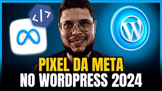 PASSO A PASSO ATUALIZADO 2024 CRIANDO E CONFIGURANDO O PIXEL DO FACEBOOK  META ADS NO WORDPRESS [upl. by Fredia]