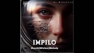 Impilo 2Lock × WizleeMelodyofficialaudio [upl. by Akemej]