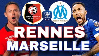 🔴RENNES  MARSEILLE 🚨GROS CHOC   srfc om 116 COUPE DE FRANCE LIVE TALK [upl. by Manlove]