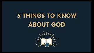 5 Important Things you should know about God [upl. by Sivatco]