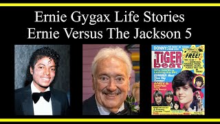 Ernie Gygax Life Stories Ernie Versus The Jackson 5 Part 6 Interviews [upl. by Nnaeel]