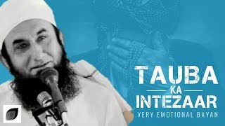 Maulana Tariq Jameel TAUBA KA INTEZAAR [upl. by Gallager]