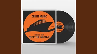 Stop The Groove Original Mix [upl. by Iznik]