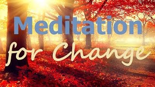 Guided Meditation for Change Change IS Possible relaxing meditation with meditation music [upl. by Avner]