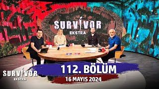 Survivor Ekstra 112 Bölüm  16 Mayıs 2024 SurvivorEkstra [upl. by Nwonknu677]