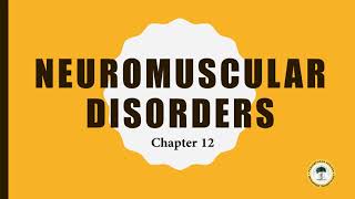 Chapter 12 Neuromuscular Disorders [upl. by Etra]