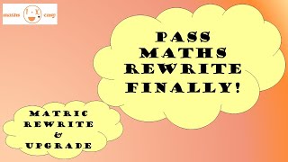 How to finally pass your maths rewrite or upgrade exam [upl. by Lorrin]